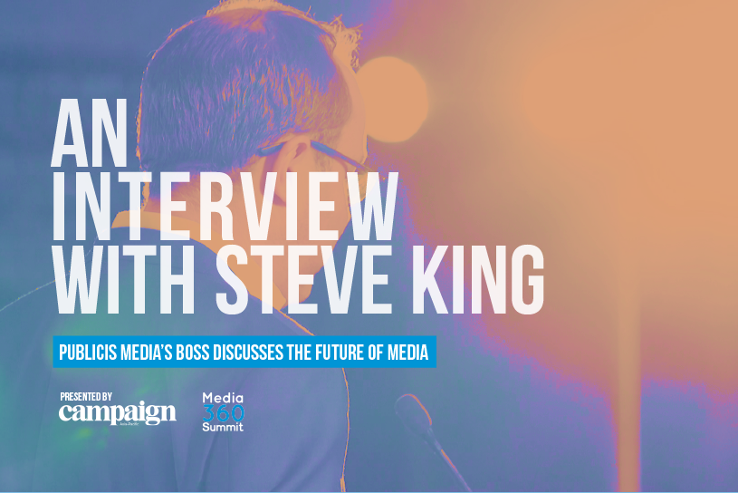 Publicis Media's Steve King on his new role and the challenges facing media