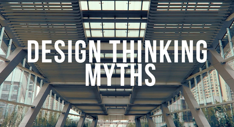 Watch: The 3 myths of "design thinking" 